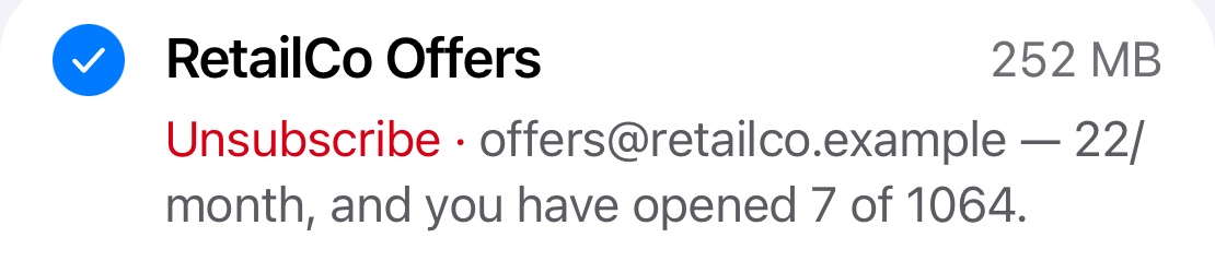 RetailCo Offers: Unsubscribe. 22 a month, and you have opened 7 of 1064.